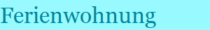 Ferienwohnung