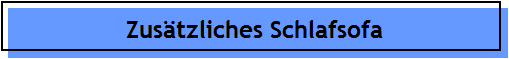 Zus�tzliches Schlafsofa